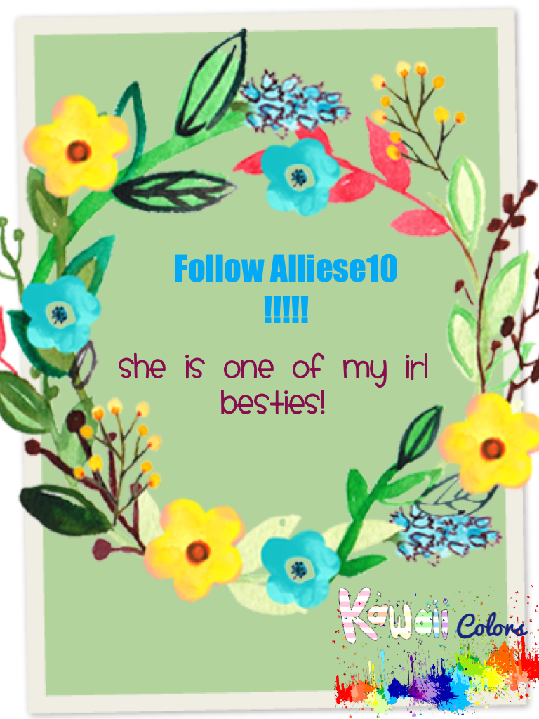 Follow Alliese10  
!!!!!