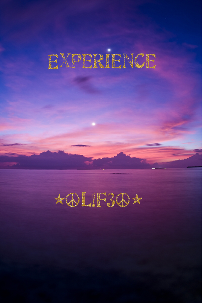 There is a vast wonder out there. It's called life. Experience it and l!v3 it!