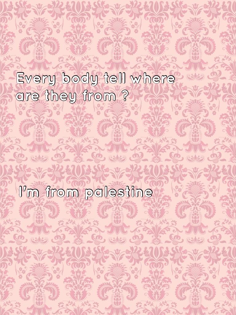 I'm from palestine
