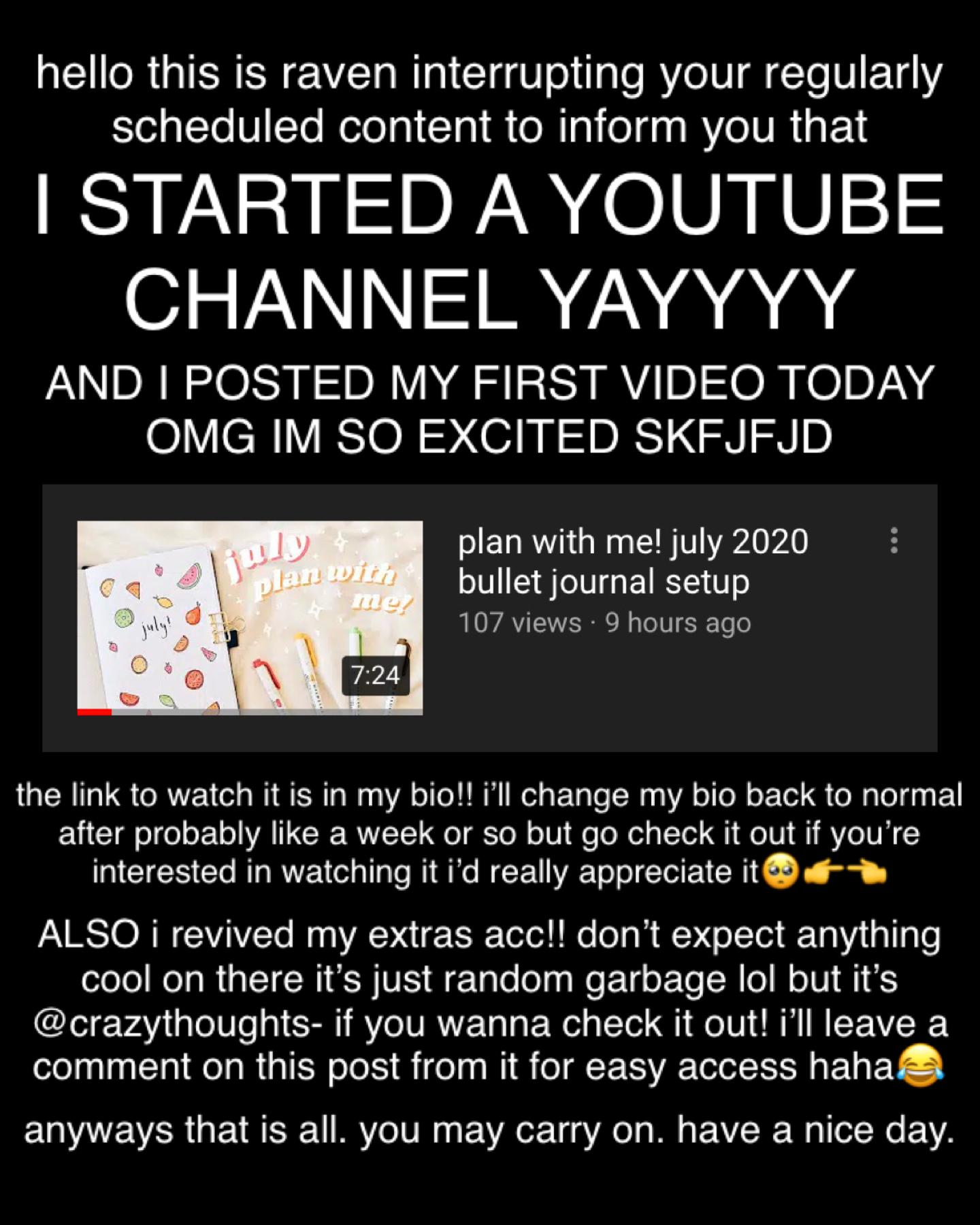 i finally started a youtube channel!! and people are actually watching the video!! wHaT tHe fWuH-
my revived extras is @crazythoughts- ! it’ll prob die soon again tho pFFFF sorry for the self promo post i’m just v excited🥺