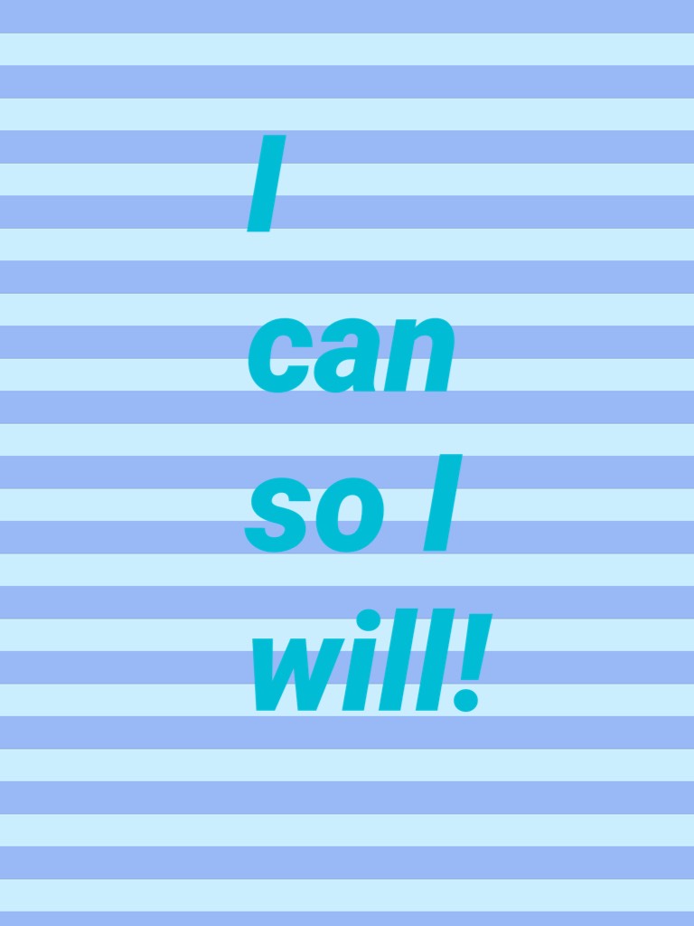 I can so I will!