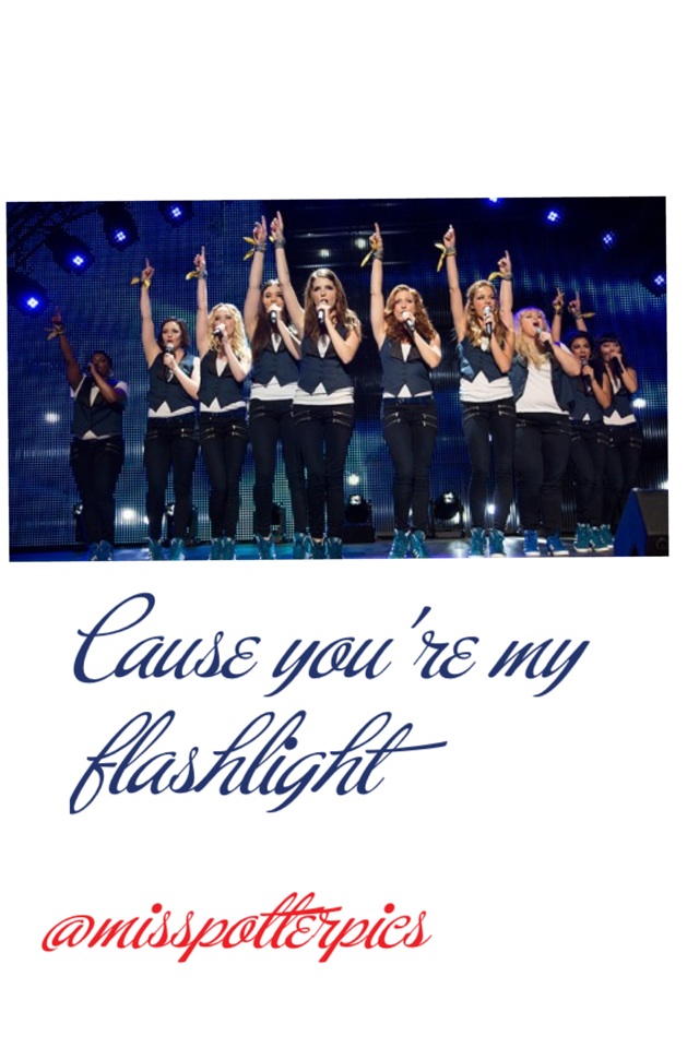 Cause you're my flashlight