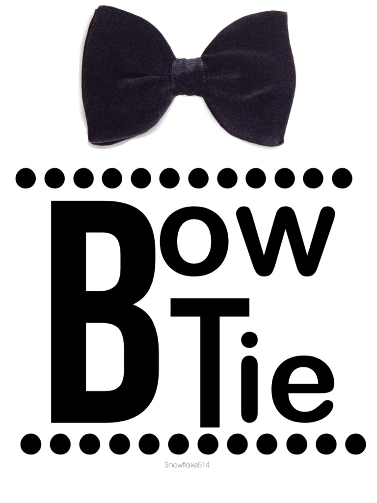 Bow Ties! 😉