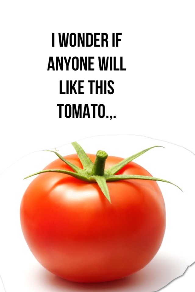 I wonder if anyone will like this tomato.,.