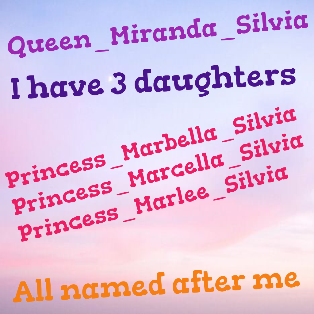I have 3 daughters 