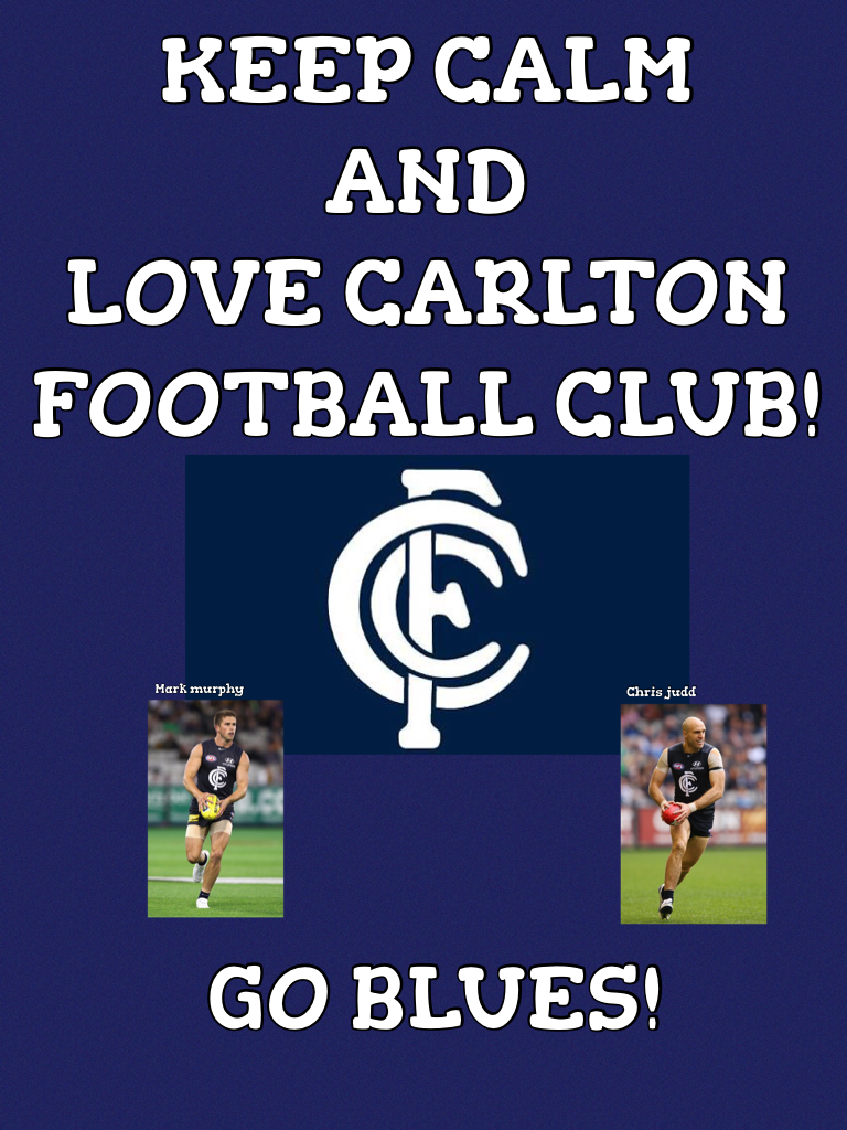 KEEP CALM
AND
LOVE CARLTON FOOTBALL CLUB!