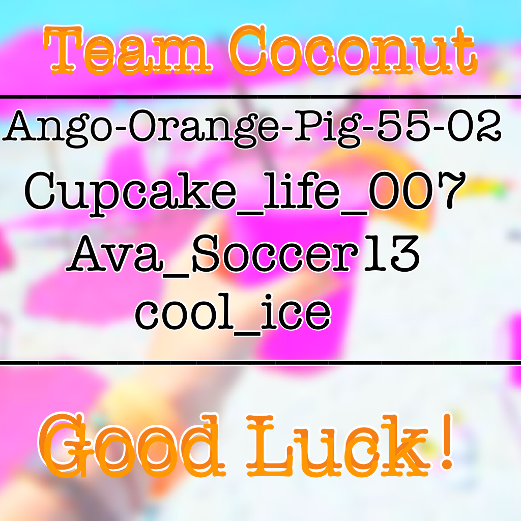 Team Coconut 🌴! Good Luck everyone!