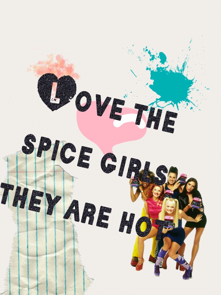 The spice girls are amazing 😉 cha-chig