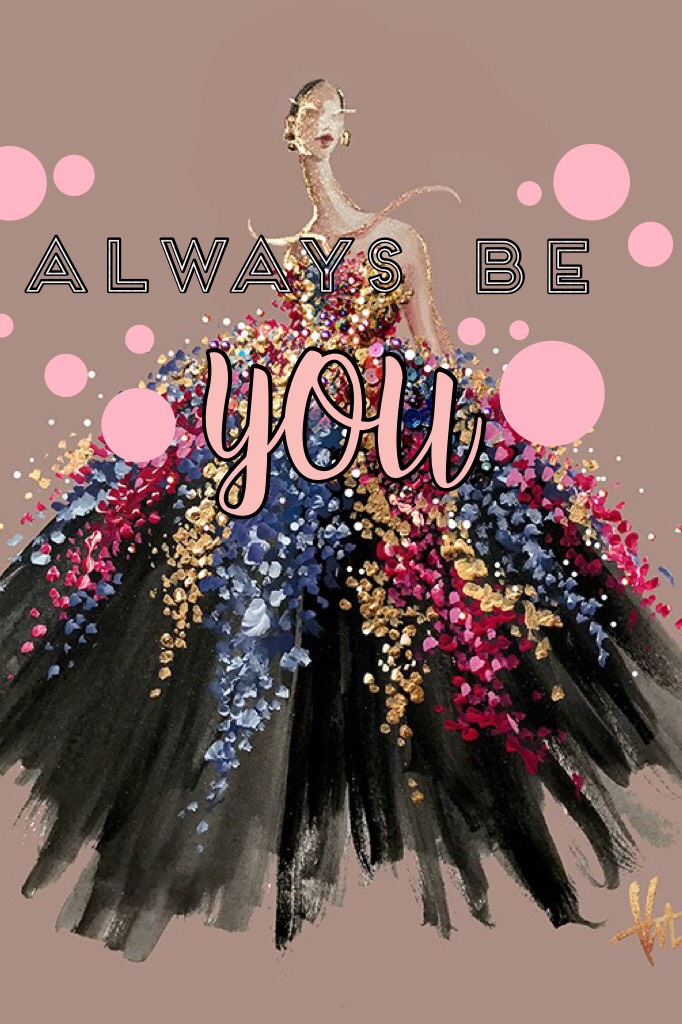 Always be YOU!
