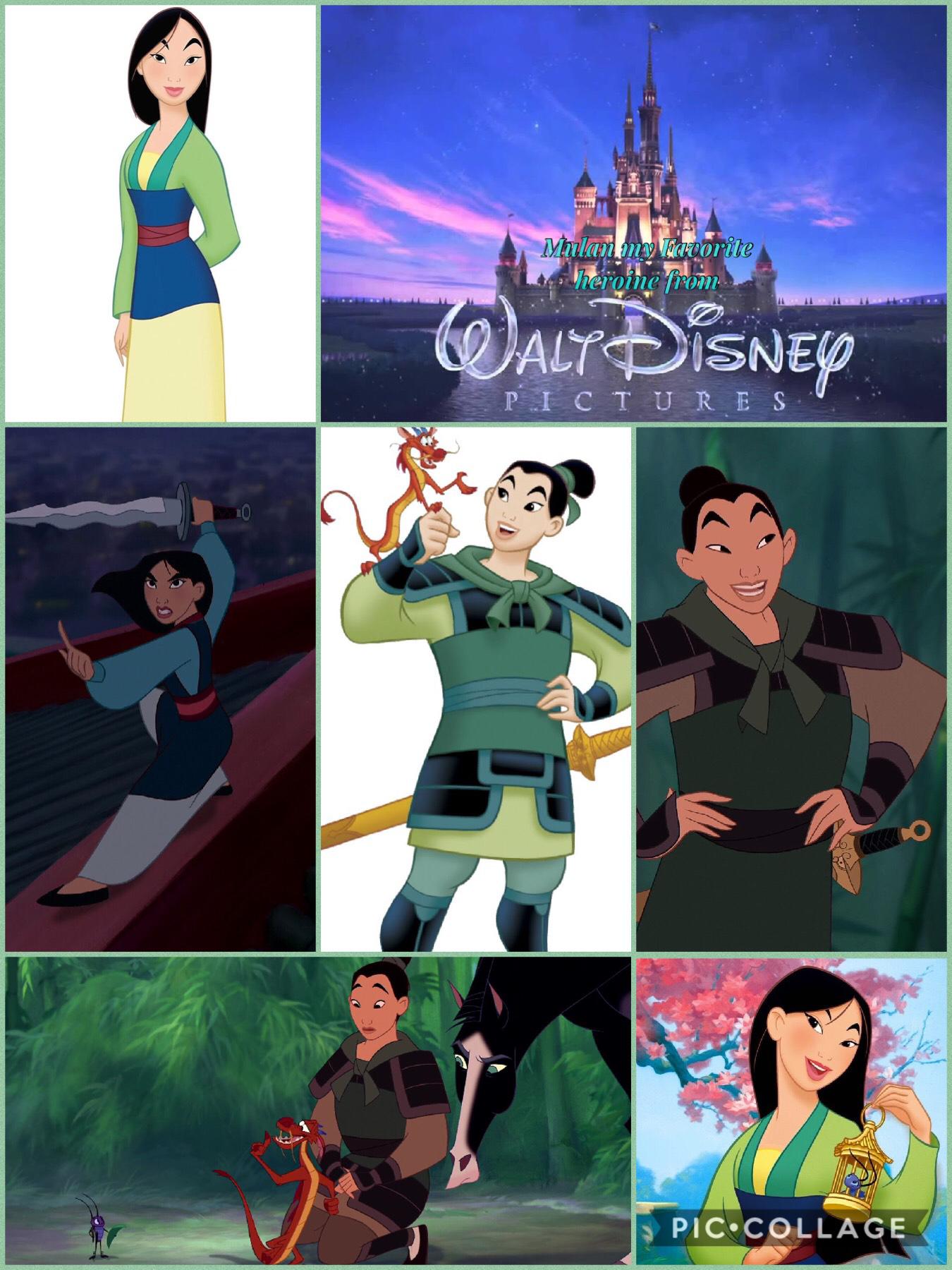 Mulan My favorite Heroine from Walt Disney Pictures 