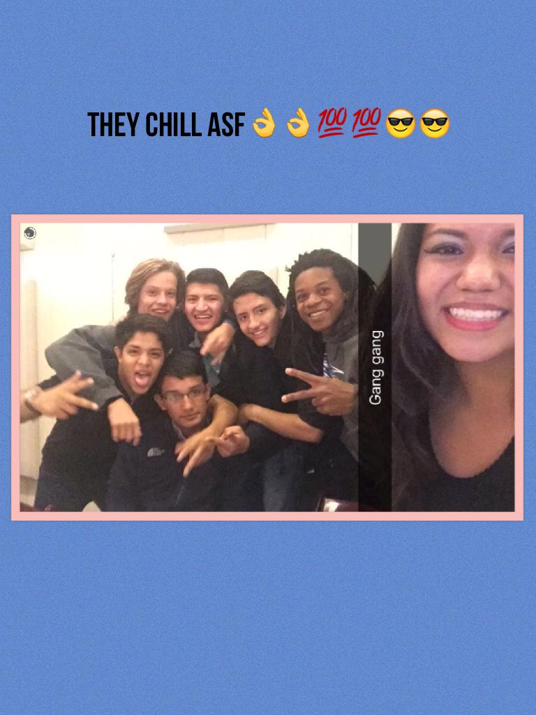 They chill asf👌👌💯💯😎😎