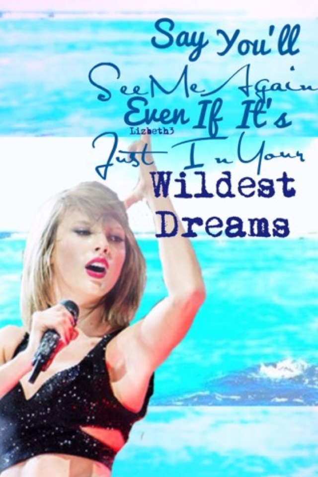 Taylor Swift Wildest Dreams!! Lizbeth3 for more edits follow me on Instagram @fangirlxx_edits😊 do you like the blue theme ??