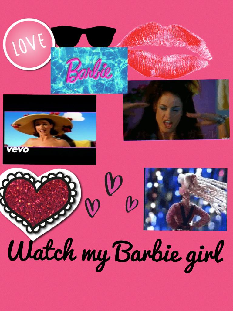 Watch my Barbie girl😀😀😀😀