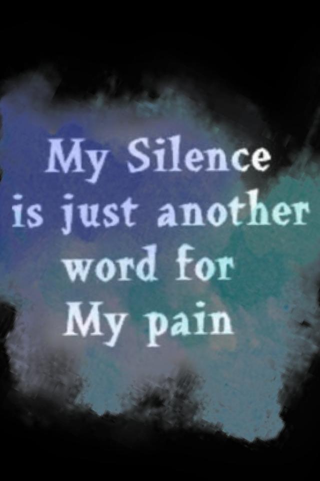 Silence is another word for pain