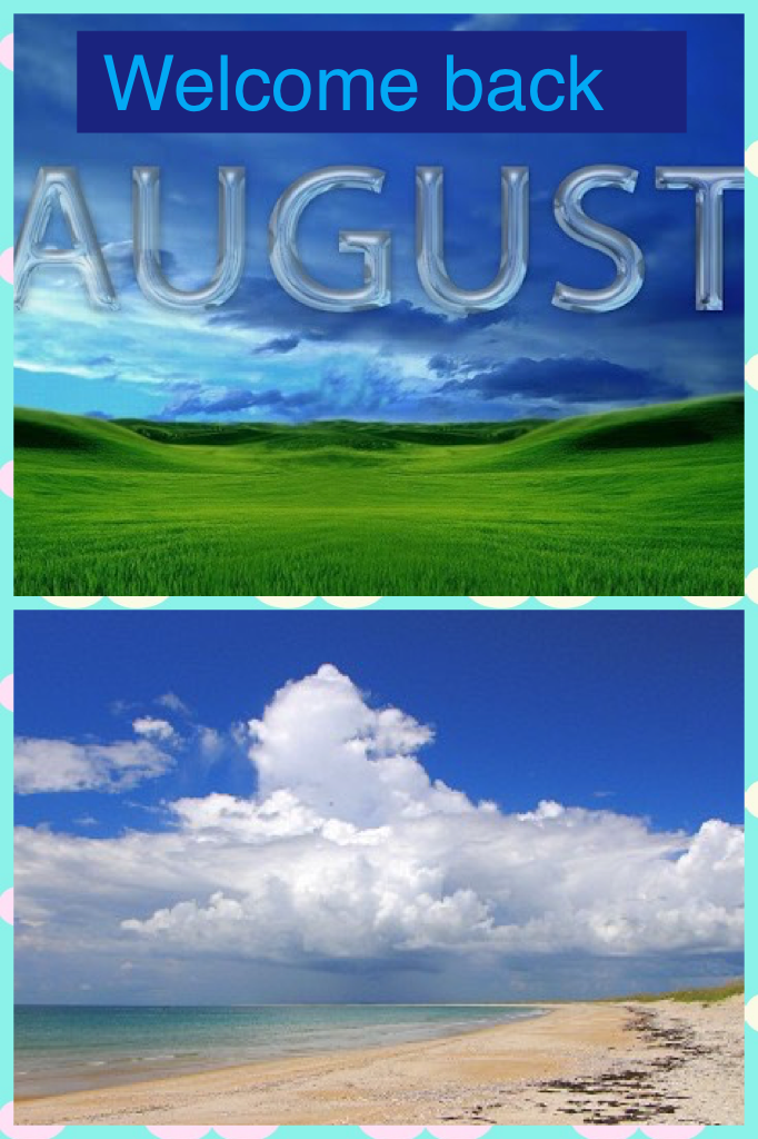 Welcome back August❤️❤️