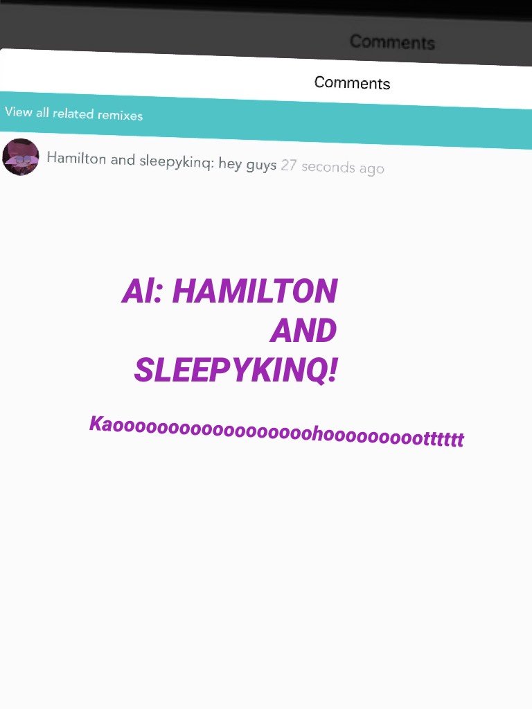 Al: HAMILTON AND SLEEPYKINQ!  
