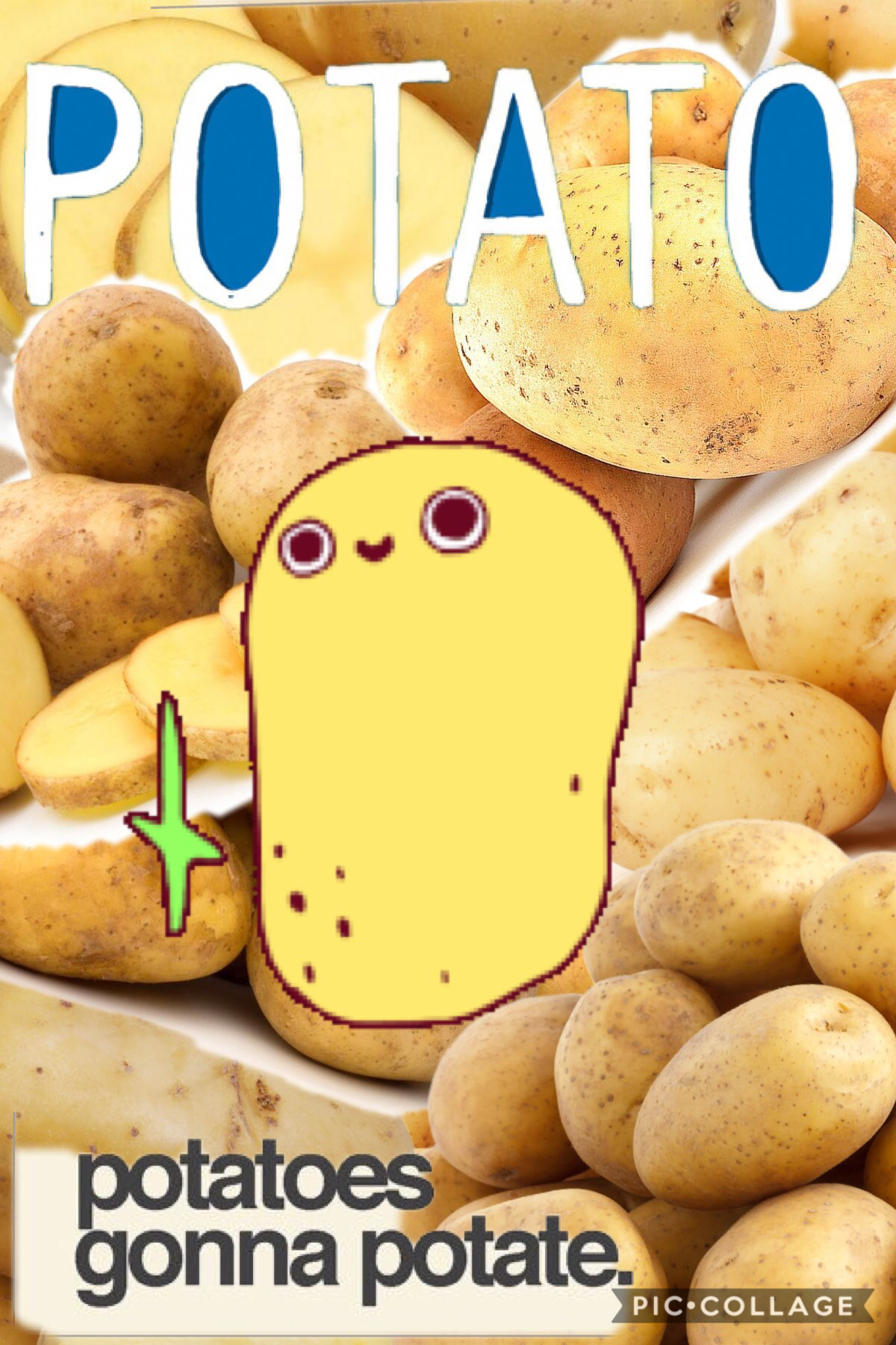 Potatoes gonna potate 