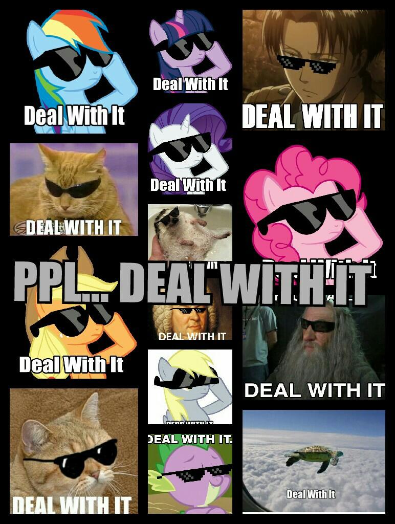deal with it B\