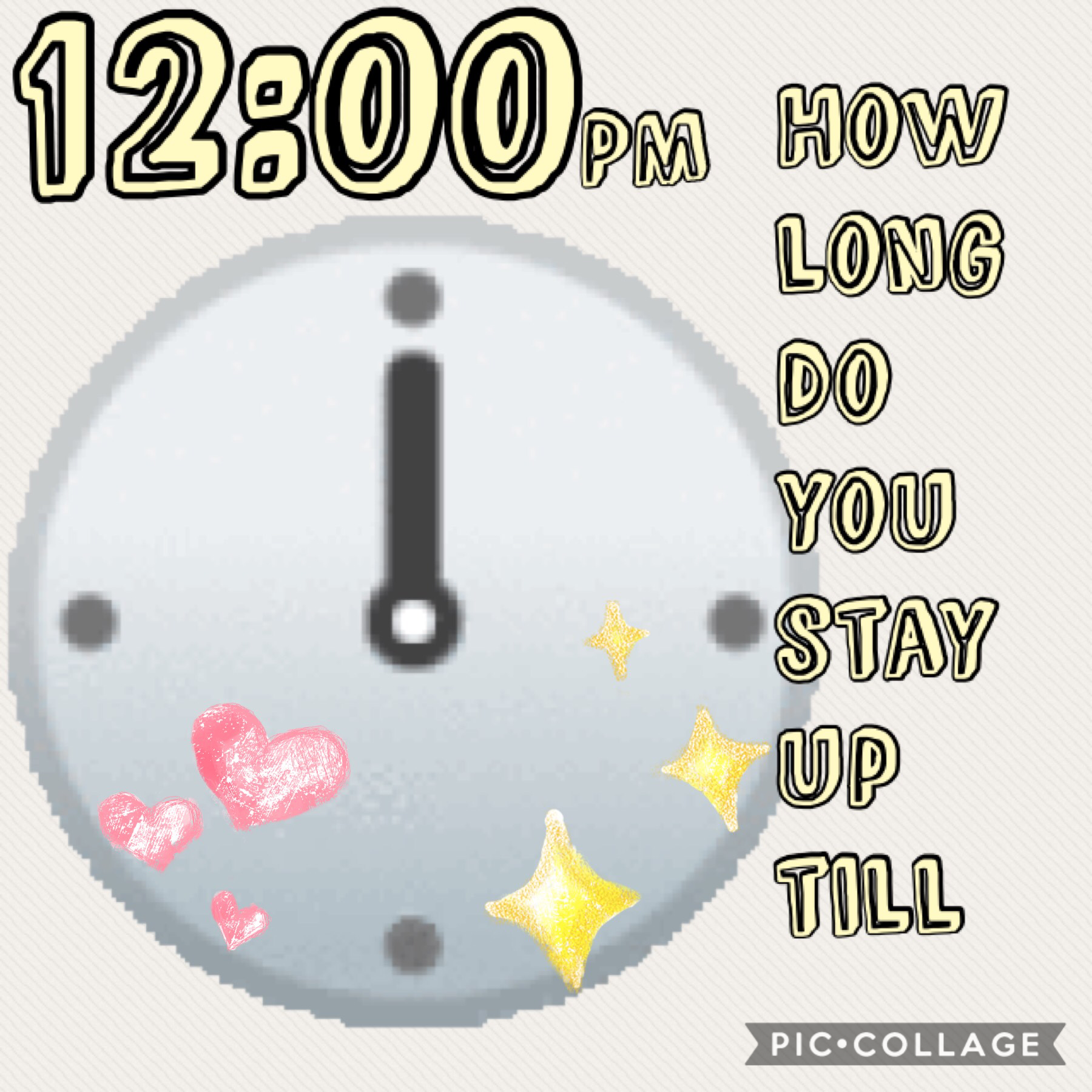 How long do you stay up till?