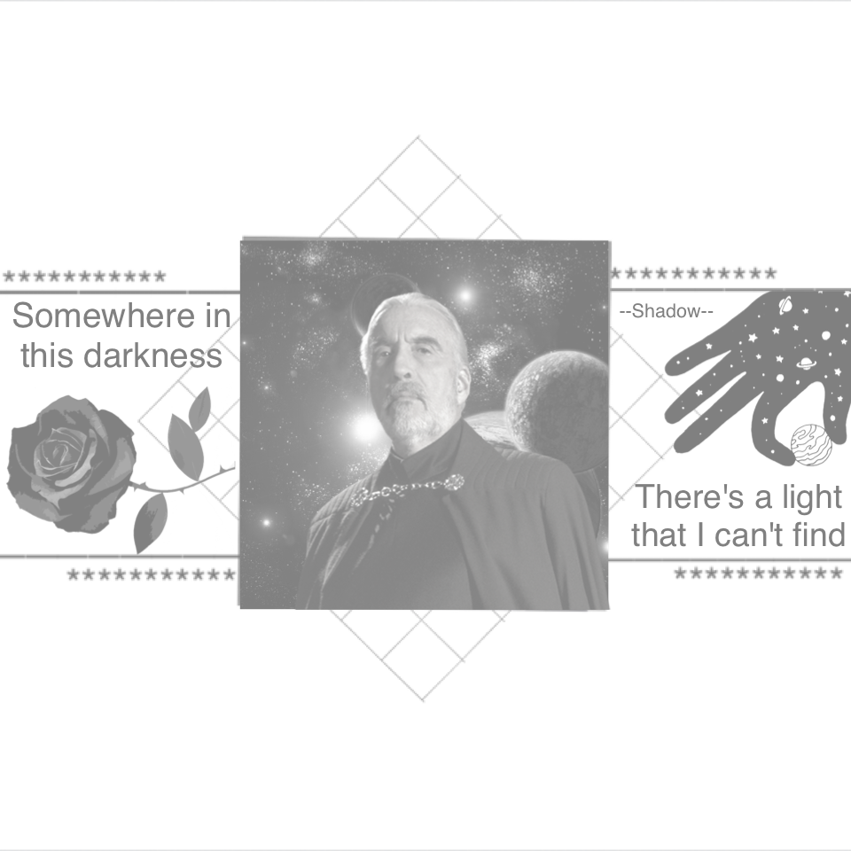 💫Stardust #4 -- Dooku💫 

//maybe it's too far away//maybe I'm just blind//

#featuremyfandom