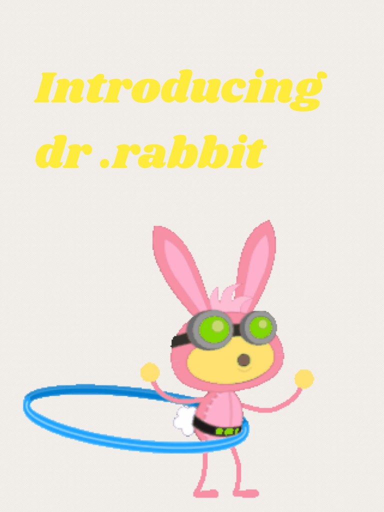 Introducing dr .rabbit