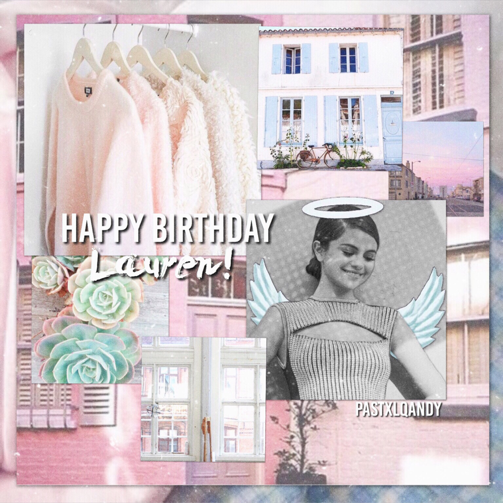 HAPPY REALLY LATE BIRTHDAY LAUREN (-omgbubbles-)!! YOU'RE AMAZING 💓

Wow I'm so proud of this edit 