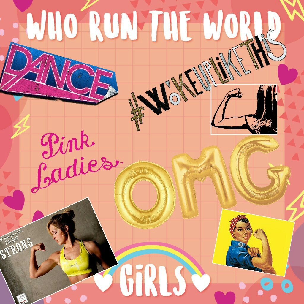 Who run the world!?  that's easy..........
               GIRLS!!!!