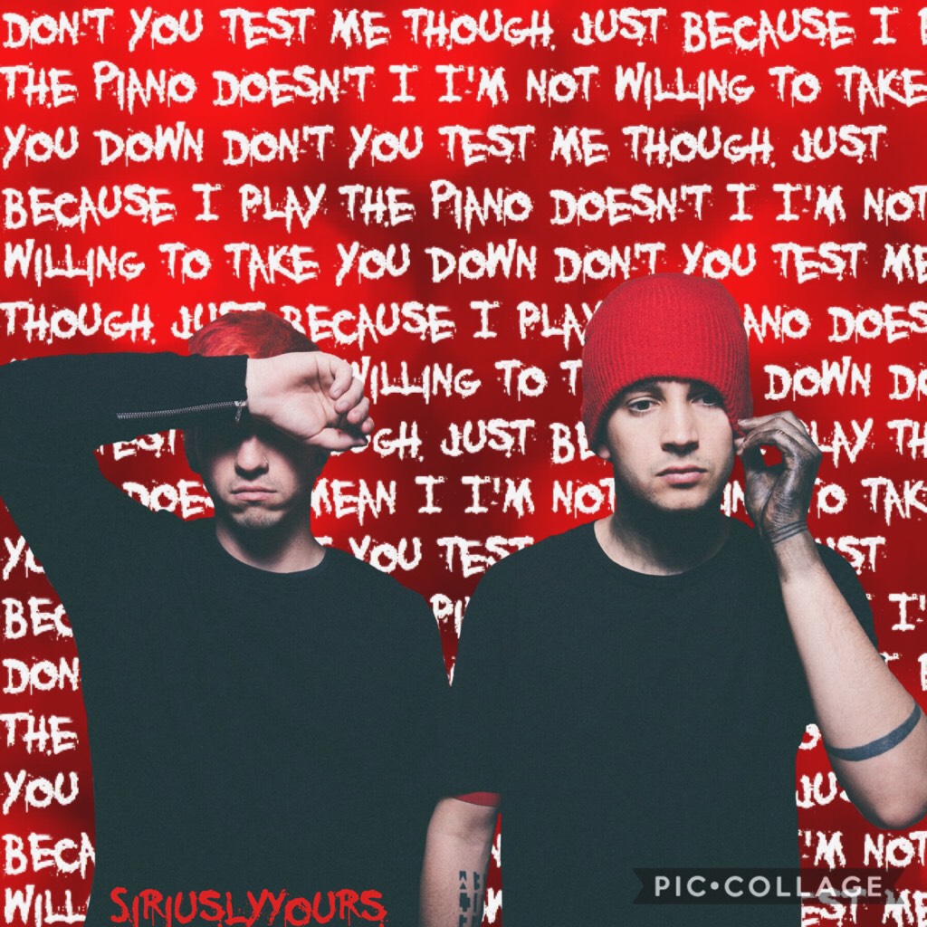 more tøp (click)
"Don't you test me though, just because I play the piano doesn't mean I, I'm not willing to take you down"--"Not Today" by twenty øne piløts 
I don't know if I like this. Opinions?