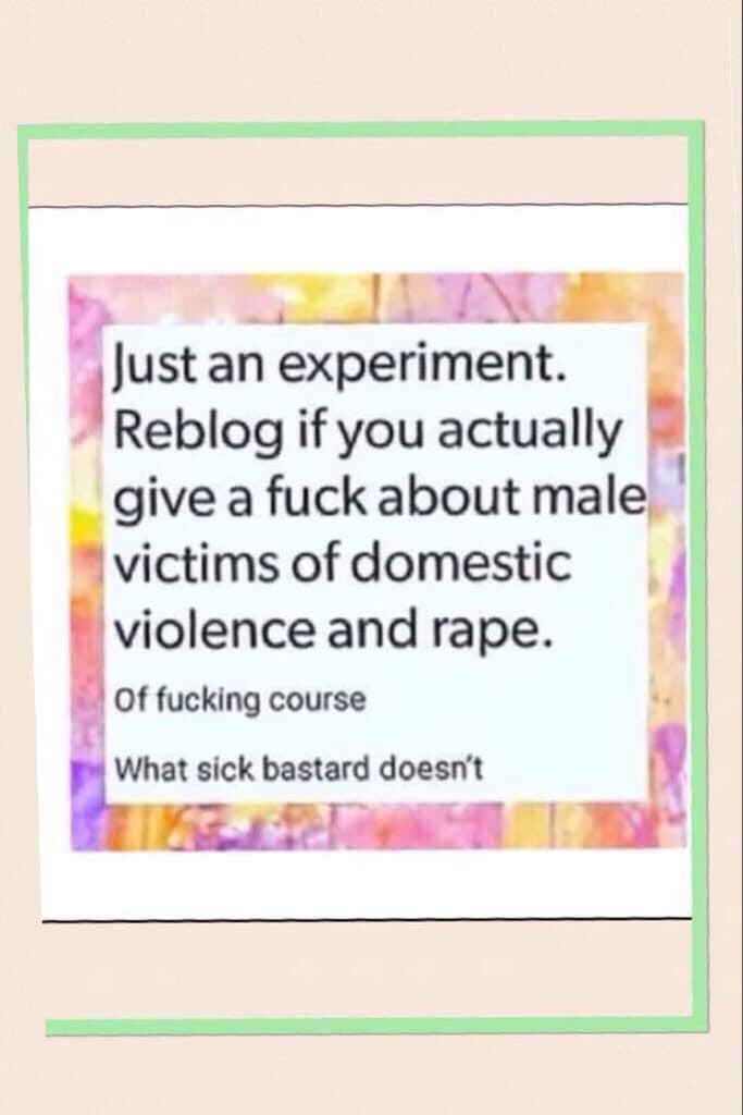 Tap
A lot of people forget that males are also victims of domestic violence and rape. It's not just us women that are victims to such things, so please try to get this around.
~*•TaeTae_Edits9•*~