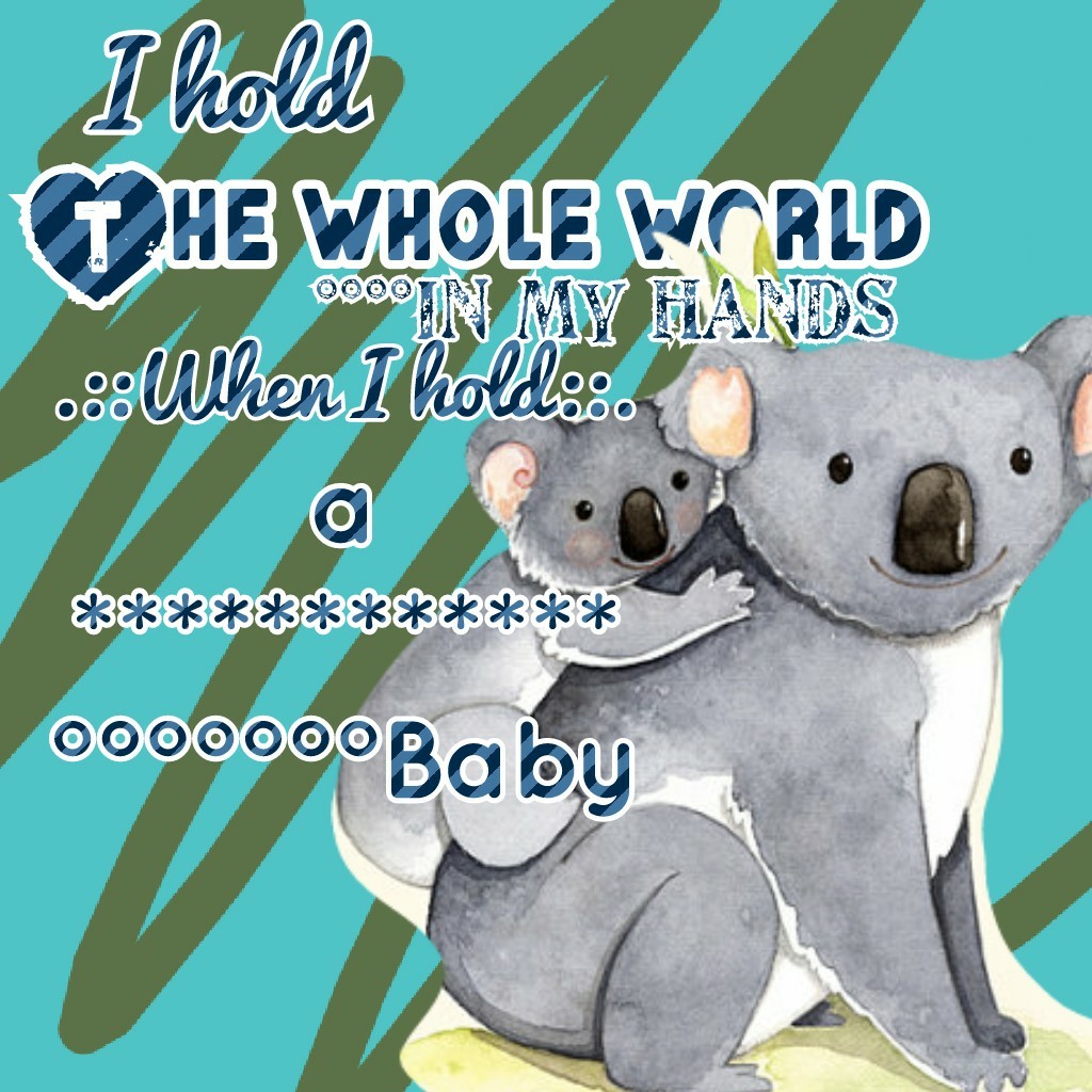 👶Tap👶
"I hold the whole world in my hands when I hold a baby."