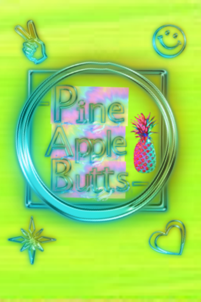 Click 
Here's ur wallpaper -PineAppleButts-!Hope u like it😋Sorry this took long to upload,I made it long ago but it wasn't allowing me to post it.