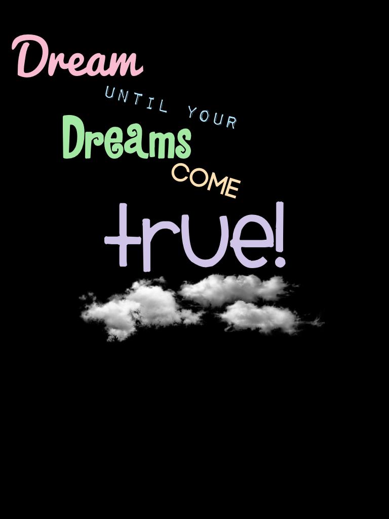 Keep dreaming!!!😘☁️☁️💕