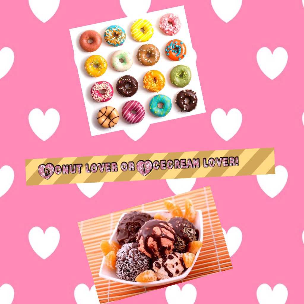 Donut lover or Icecream lover!