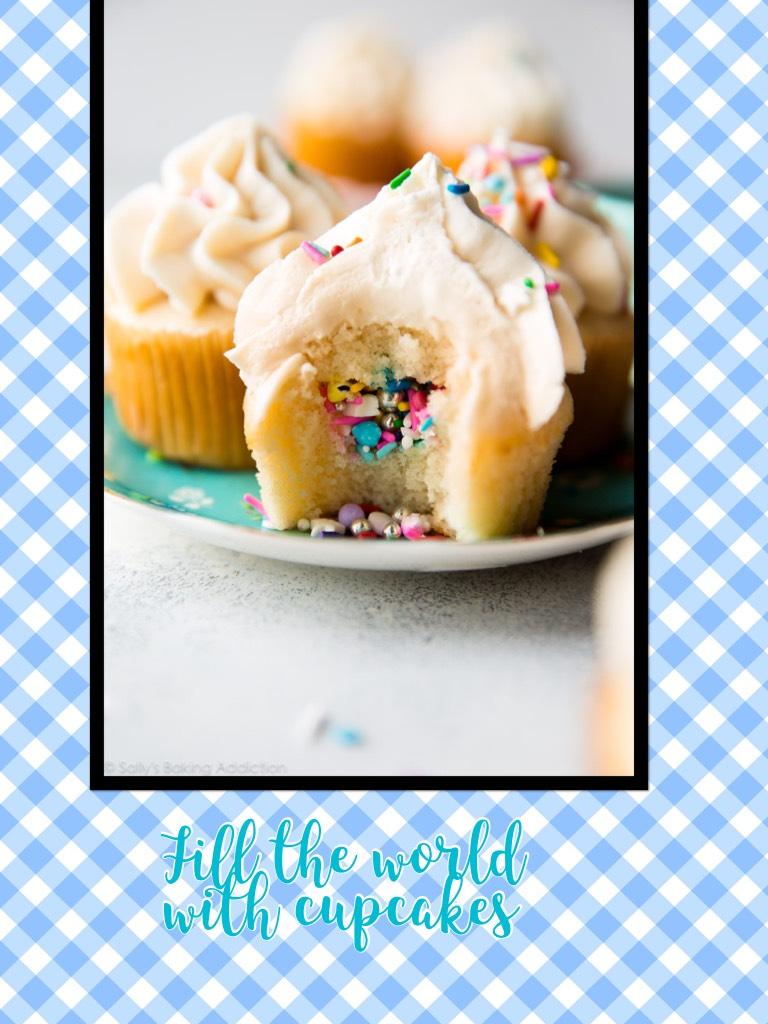 Fill the world with cupcakes
