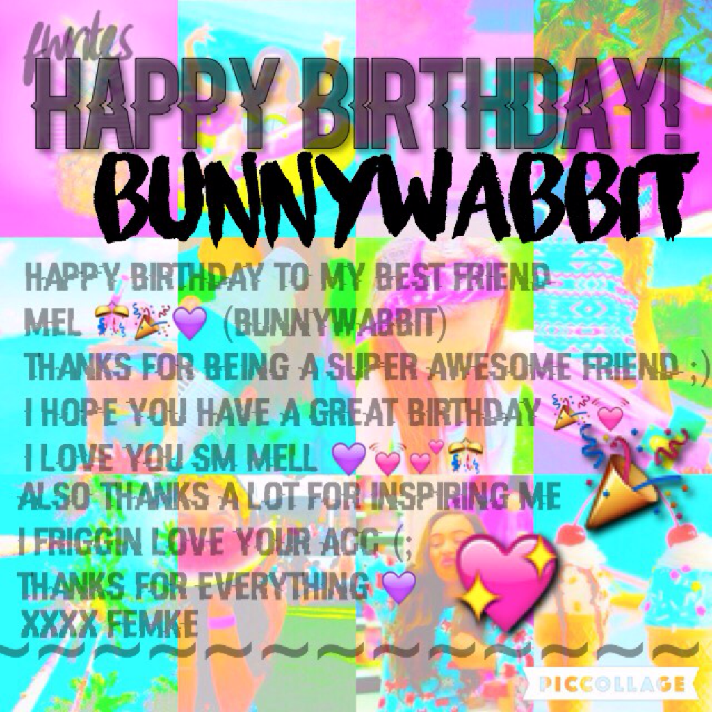 Happy birthday Bunnywabbit! (Click here)


Thankyou for everything Mell 💜 I really love talking to u and ilysm!💜 I hope you have a great bday and i hope you are getting a lot of love& ofc presents😂😂 (jk jk) anyway i hole you have an awesome day (or night)