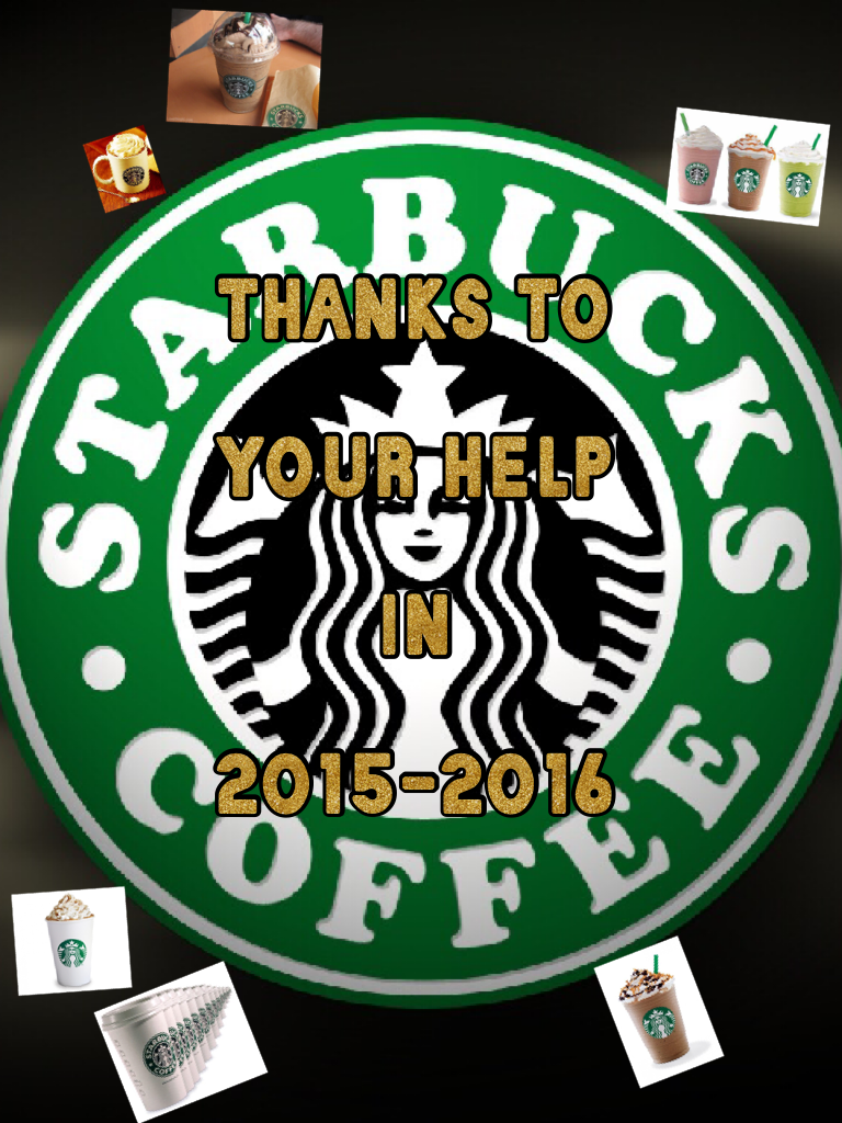 Thank you! You helped Starbucks and other people 
From: Starbucks and me