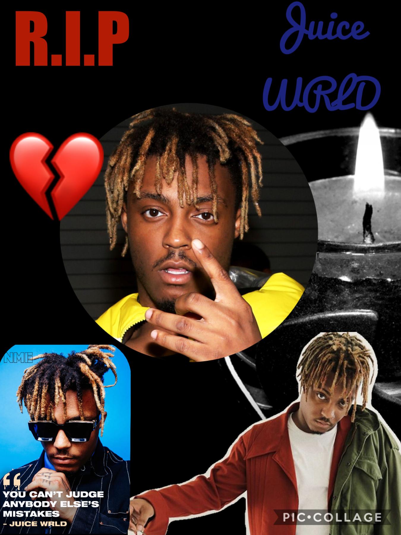 R.I.P Juice WRLD. 
      We know how hard it was in life. Now, it’s ended for you. It’s hard to believe your gone! Yet, sadly, you are. We’re so sorry that we never payed attention to the cause of this. We love you so much.💔🖤😢😣