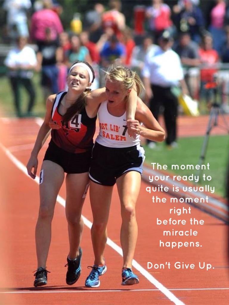The moment 
your ready to 
quite is usually
the moment right 
before the miracle 
happens.

Don't Give Up.
 