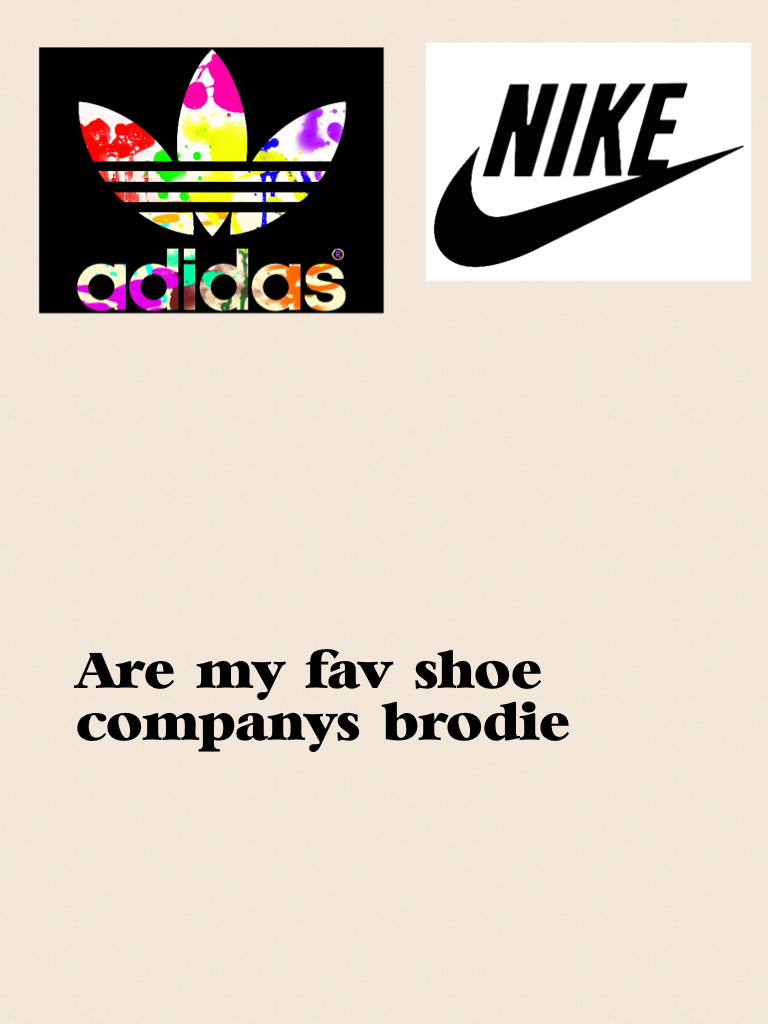 Are my fav shoe company's brodie