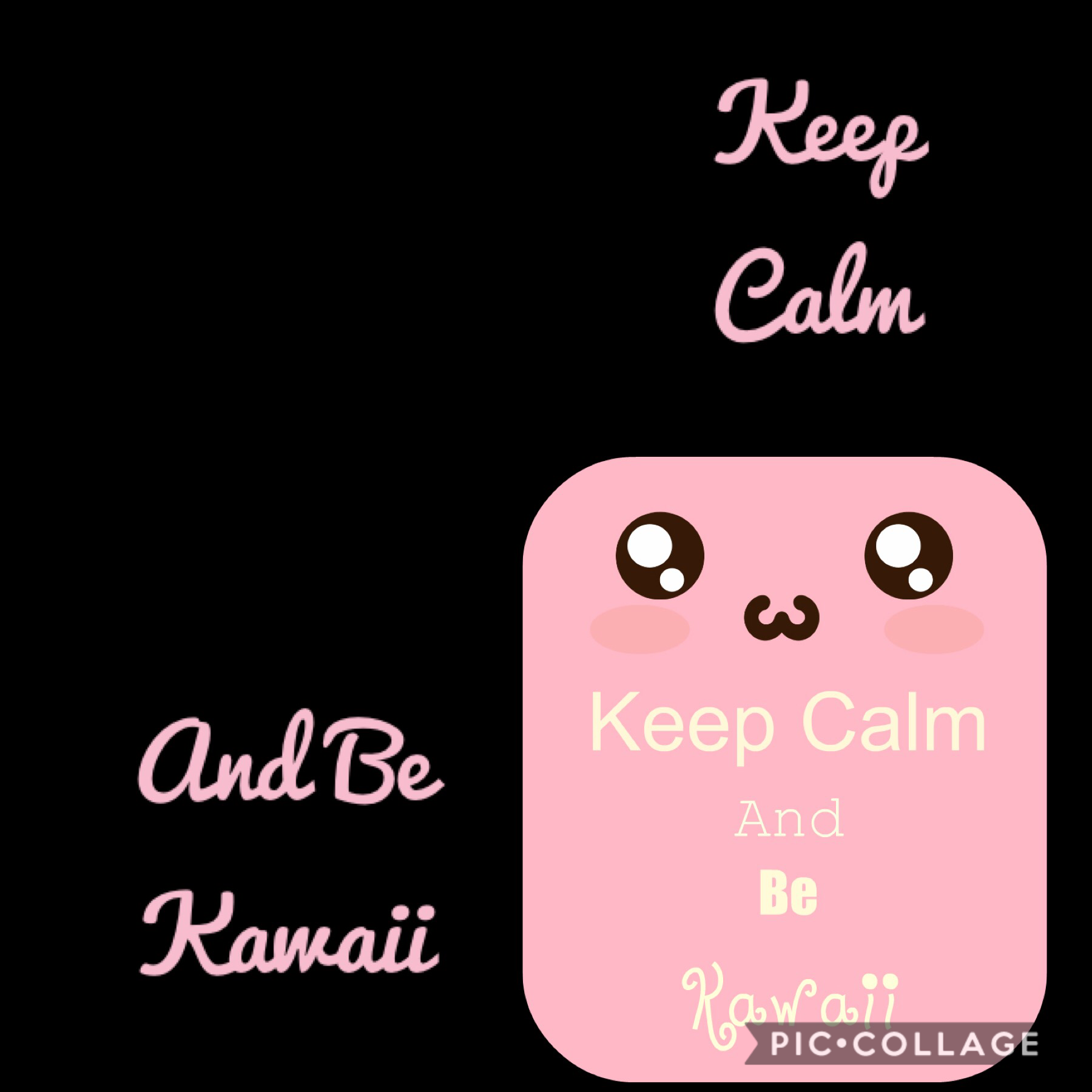 Keep Calm And Be Kawaii!!!