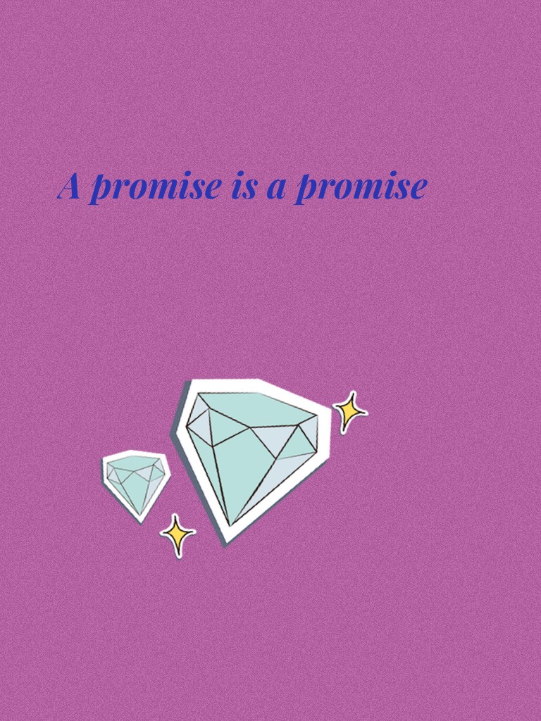 A promise is a promise 