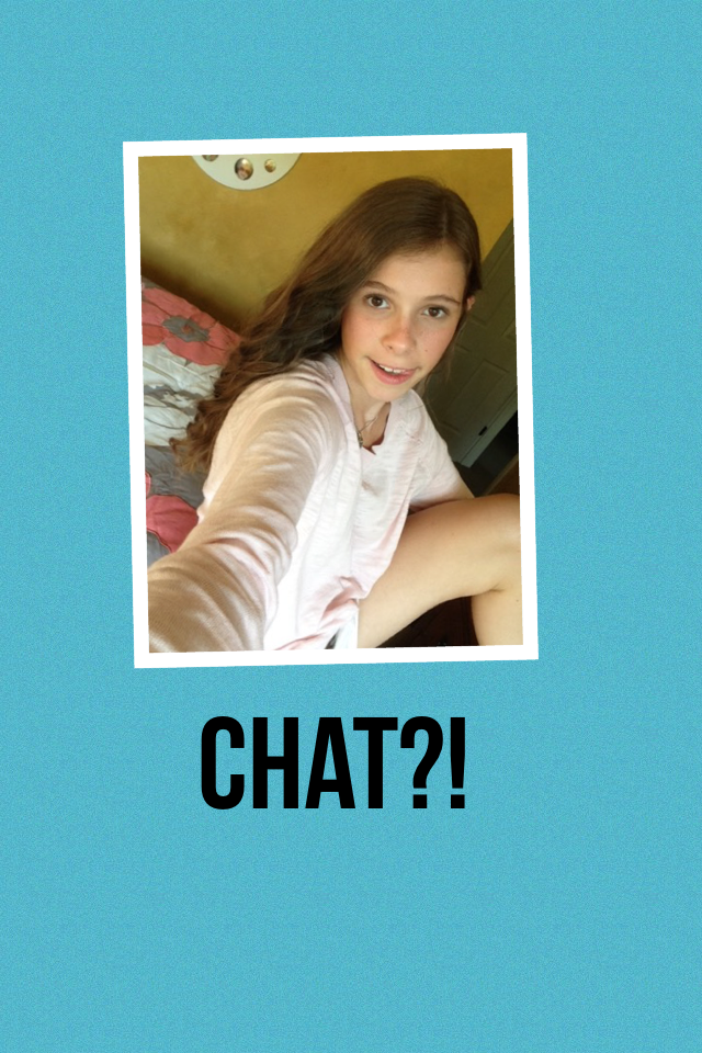 Chat?!