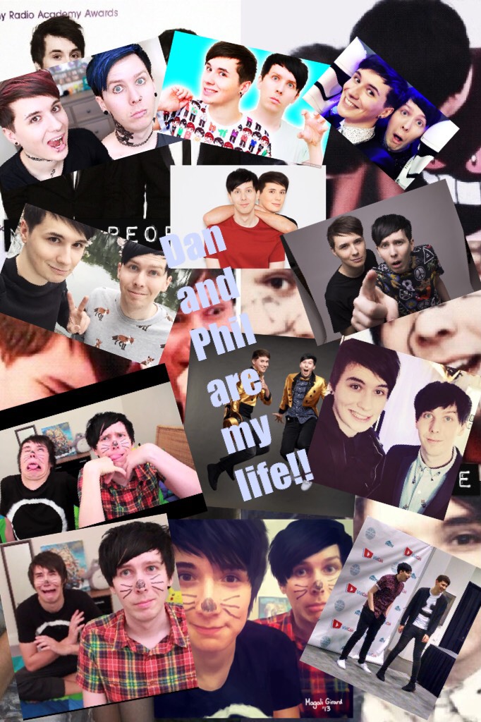 Dan and Phil are my life!!