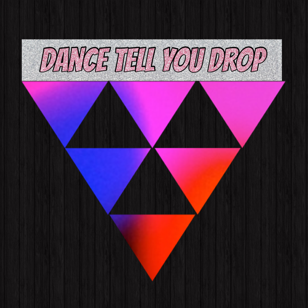 Dance tell you drop
