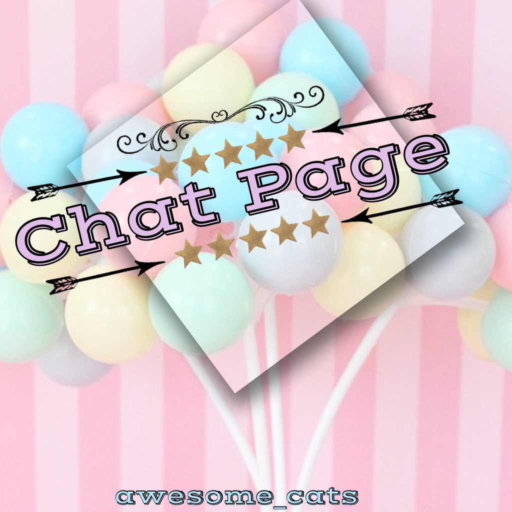 💖Chat Page!💖Comment down below to start a conversation!😊💖