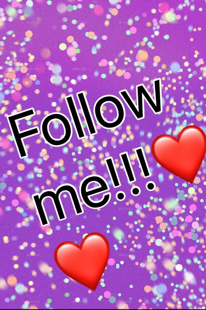 Follow me!!!❤️❤️