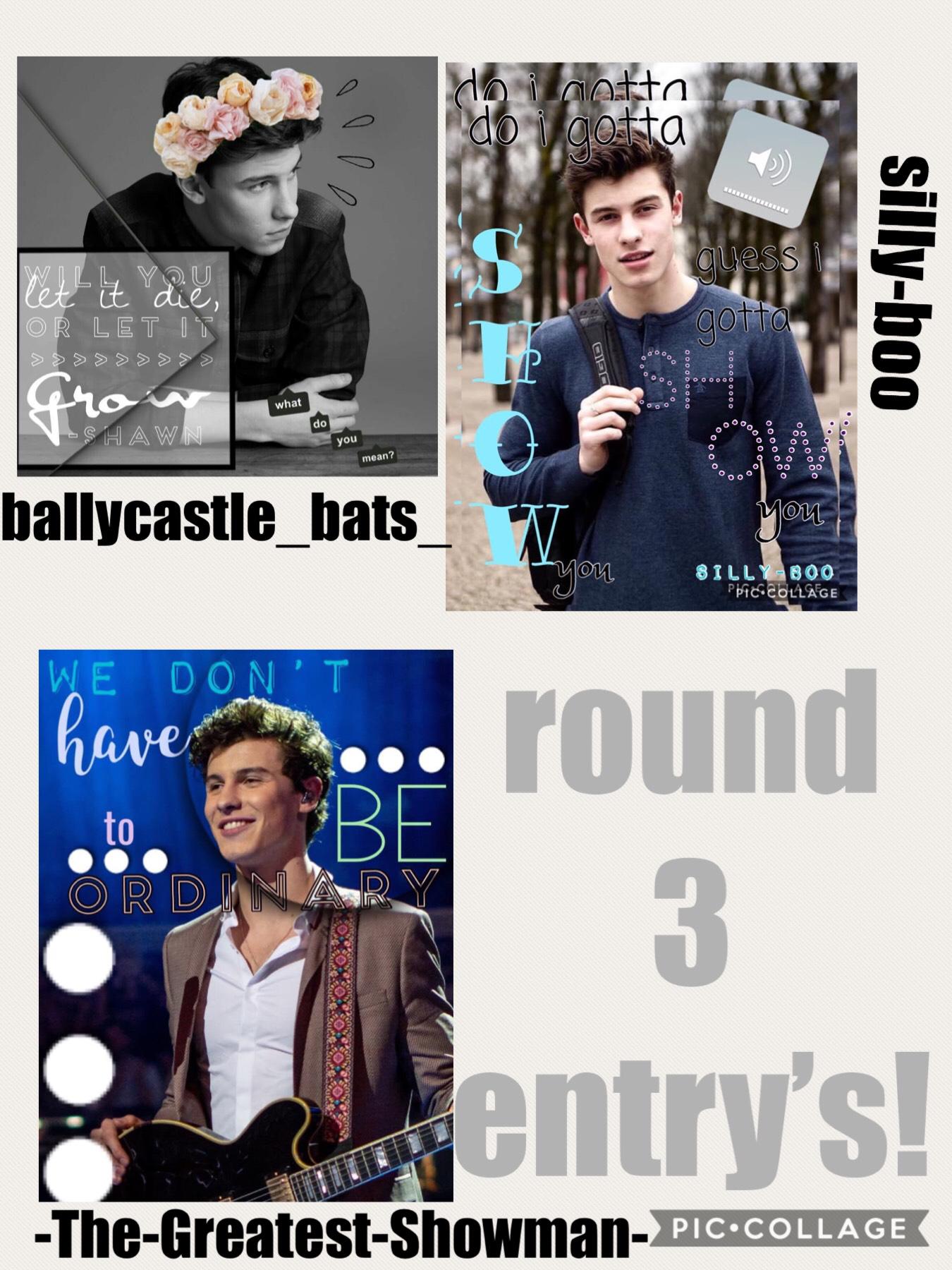 ROUND 3 is finished bc everybody entered