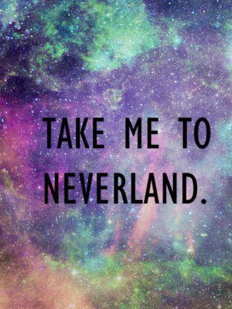 Take me to never land 