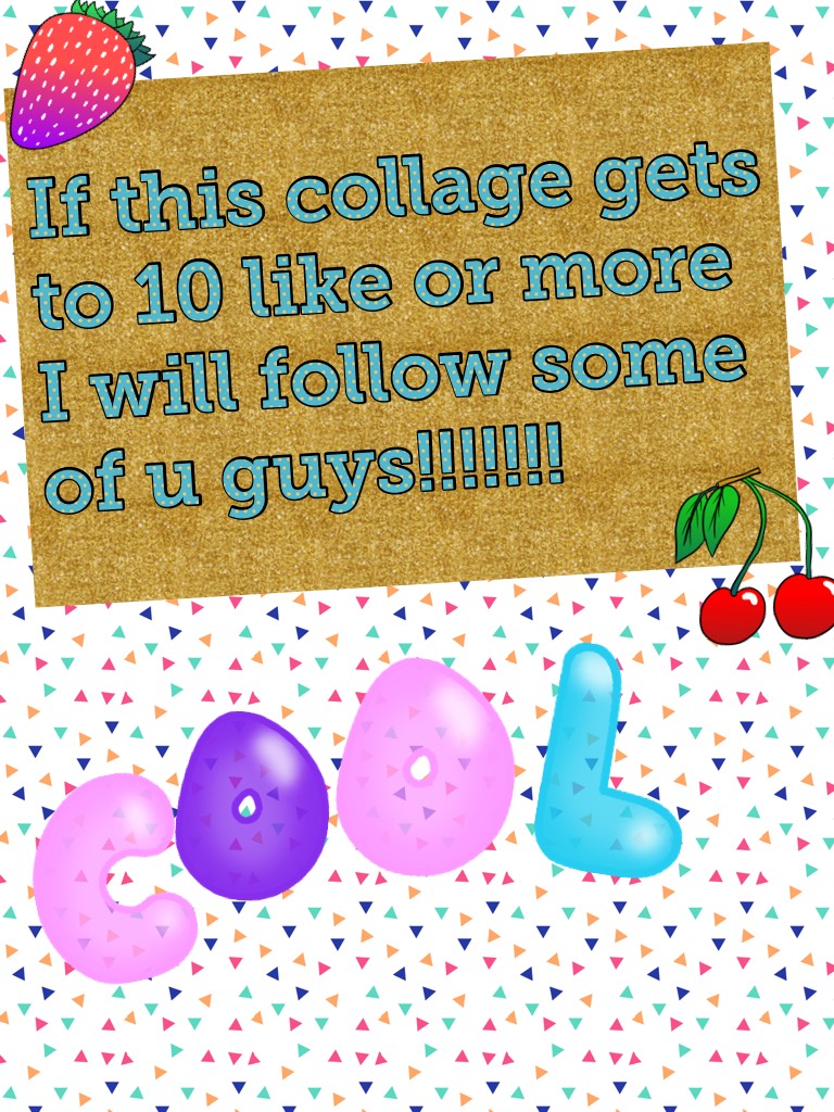 If this collage gets to 10 like or more I will follow some of u guys!!!!!!!