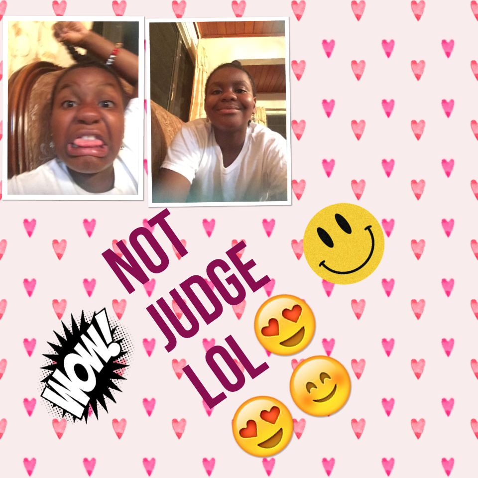 Not judge lol😍😍😊